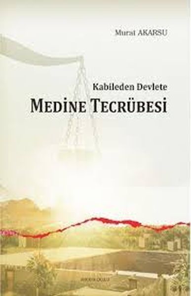Kabileden Devlete Medine Tecrübesi, Murat Akarsu