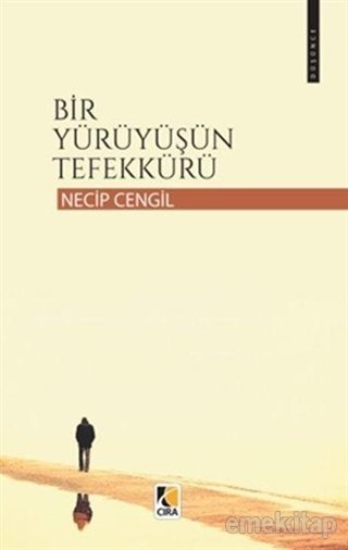 Bir Yürüyüşün Tefekkürü, Necip Cengil