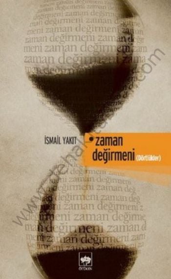 Zaman Değirmeni, İsmail Yakıt