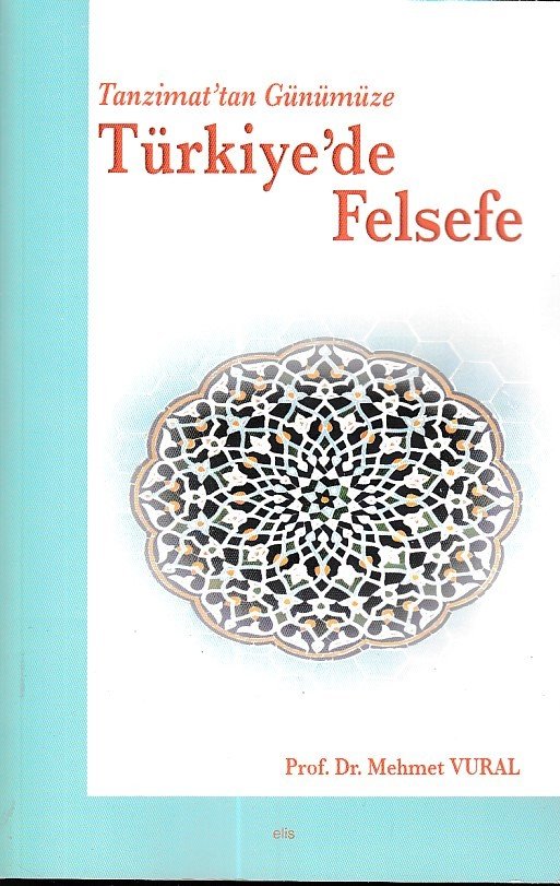 Tanzimattan Günümüze Türkiyede Felsefe, Mehmet Vural