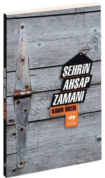 Şehrin Ahşap Zamanı, Kadir Üredi