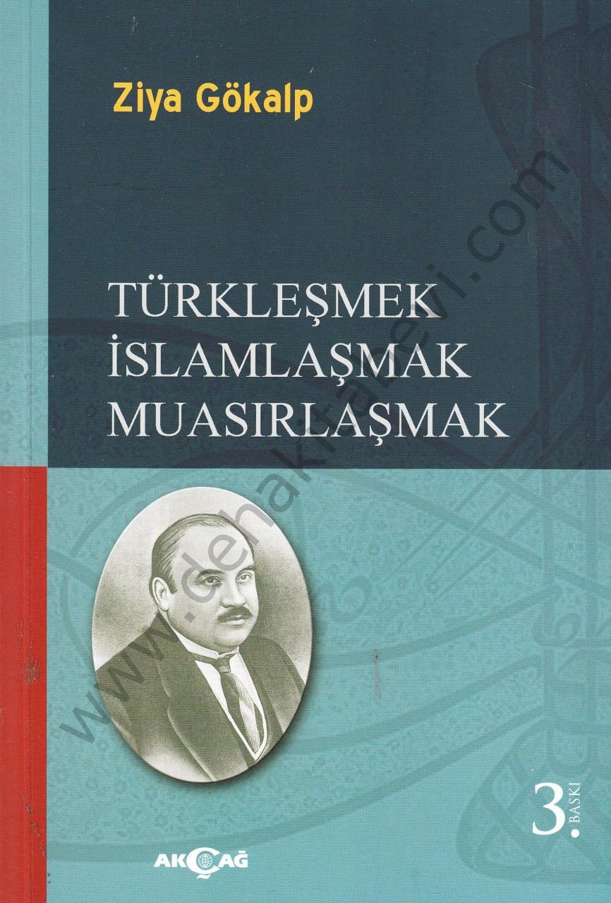 Türkleşmek İslamlaşmak Muasırlaşmak
