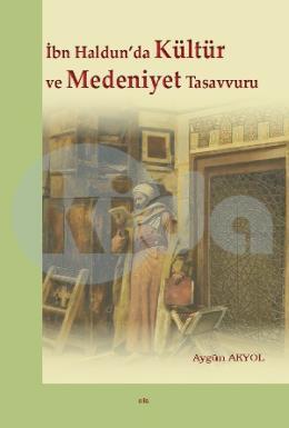 İbn Haldunda Kültür Ve Medeniyet Tasavvuru, Elis Yayınları