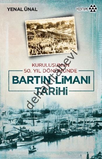 Kuruluşunun 50. Yıldönümünde Bartın Limanı Tarihi, Yenal Ünal