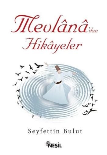 Mevlanadan Hikayeler, Seyfettin Bulut, Nesil Yayınları