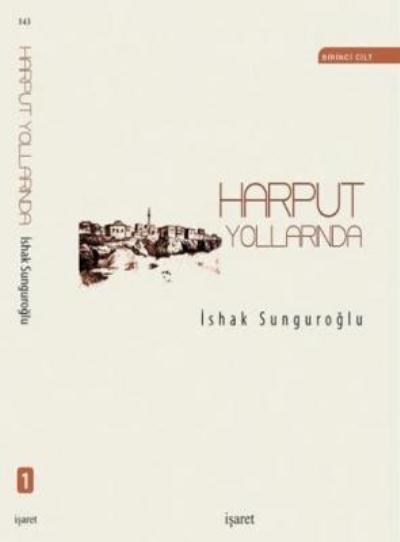 Harput Yollarında 4 Cilt 2 Kitap, İshak Sunguroğlu