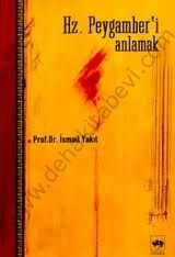Hz. Peygamber'i Anlamak, İsmail Yakıt