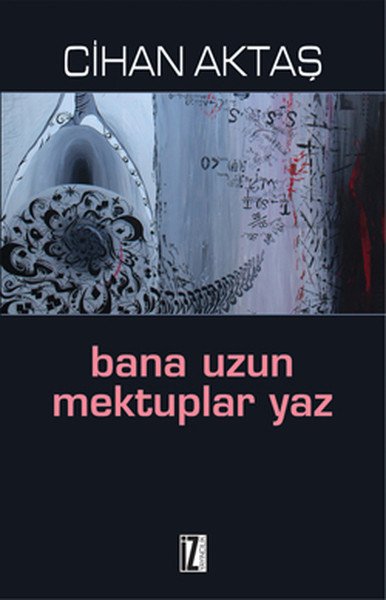 Bana Uzun Mektuplar Yaz - Cihan Aktaş