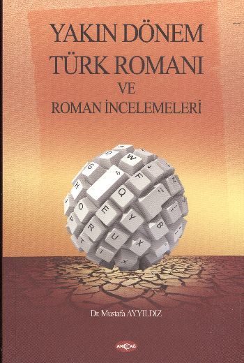 Yakın Dönem Türk Romanı ve Roman İncelemeleri, Mustafa Ayyıldız