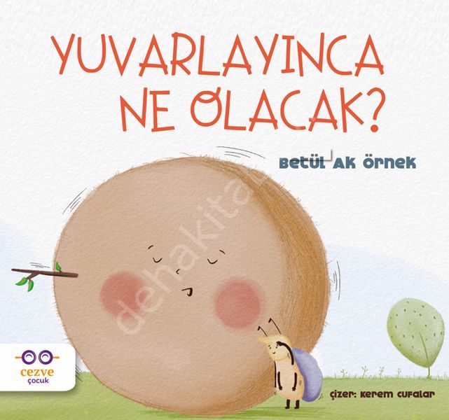 Yuvarlayınca Ne Olacak, Betül Ak Örnek