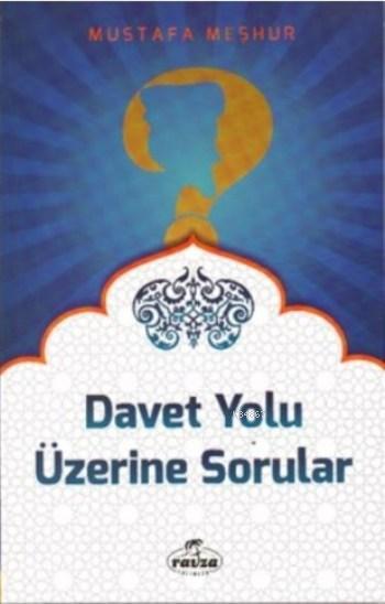 Davet Yolu Üzerine Sorular, Mustafa Meşhur, Ravza Yayınları