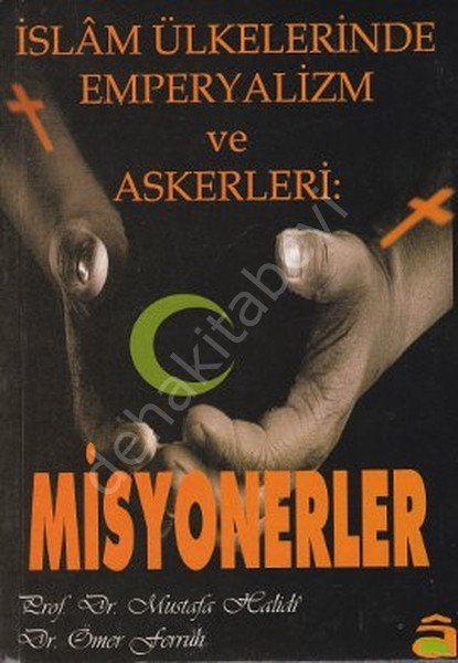 İslam Ülkelerinde Emperyalizm ve Askerleri: Misyonerler, Alem Yayınları