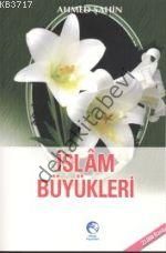 Örnek Yaşayışlarıyla, İslam Büyükleri, Ahmed Şahin