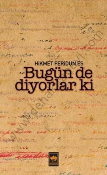 Bugün De Diyorlar Ki, Hikmet Feridun Es