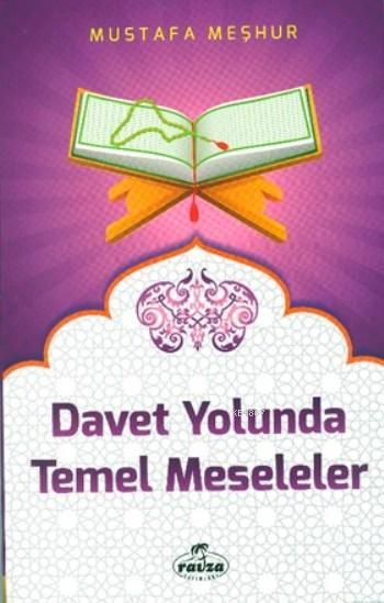 Davet Yolunda Temel Meseleler, Mustafa Meşhur, Ravza Yayınları