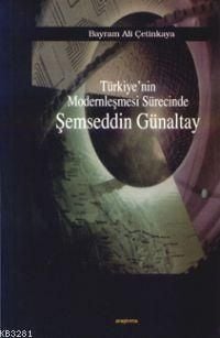 Türkiye´Nin Modernleşmesi Sürecinde Şemseddin Günaltay, Araştırma Yayınları