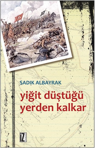 Yiğit Düştüğü Yerden Kalkar - Sadık Albayrak