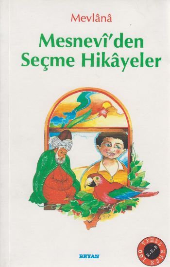 Mesnevî'den Seçme Hikâyeler, Mevlânâ Celâleddîn-i Rûmî