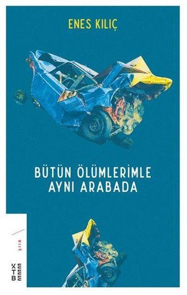 Bütün Ölümlerimle Aynı Arabada, Enes Kılıç
