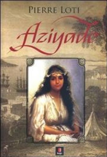Aziyade, Pierre Loti