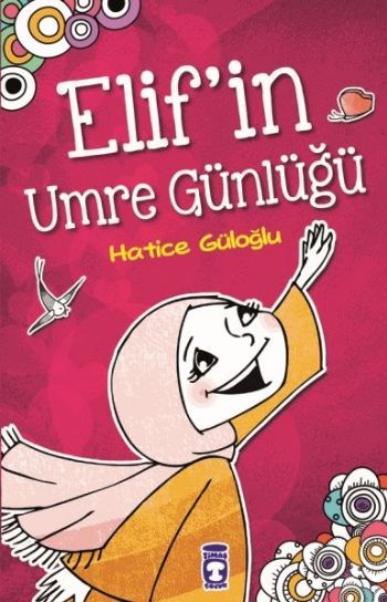Elif'in Umre Günlüğü, Hatice Güloğlu