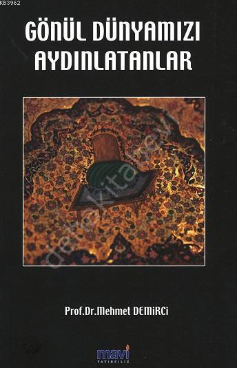 Gönül Dünyamızı Aydınlatanlar, Mehmet Demirci