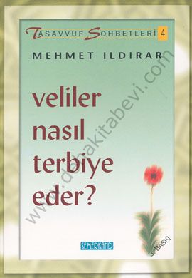 Veliler Nasıl Terbiye Eder?, Mehmet Ildırar