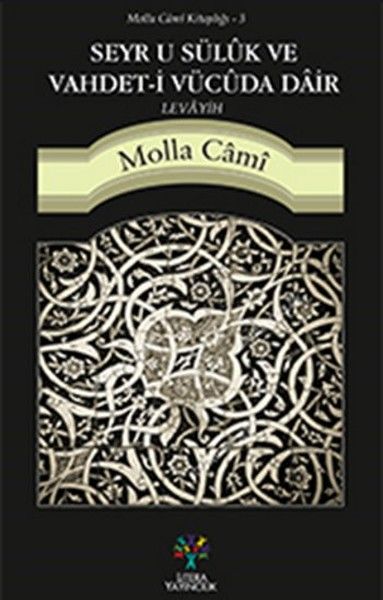 Seyr u Süluk ve Vahdet i Vücuda Dair Levayih, Abdurrahman Cami