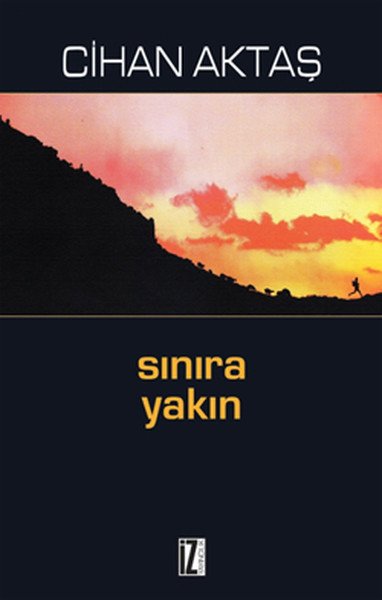 Sınıra Yakın - Cihan Aktaş