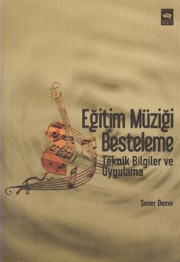 Eğitim Müziği Besteleme, Şener Demir