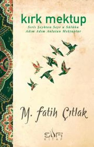 Kırk Mektup, M. Fatih Çıtlak