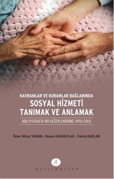 Kavramlar ve Kuramlar Bağlamında Sosyal Hizmeti Tanımak ve Anlamak; Bibliyografik Bir Değerlendirme