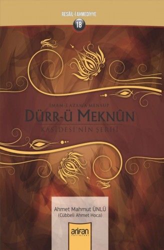 İmamı Azama Mensup Dürr-ü Meknun, Kasidesinin Şerhi,  Ahmet Mahmut Ünlü