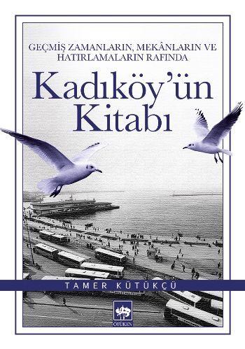 Kadıköy'ün Kitabı, Tamer Kütükçü