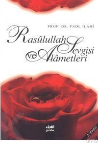 Rasûlullah Sevgisi ve Alametleri, Fadl İl ahi