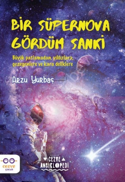 Bir Süpernova Gördüm Sanki, Arzu Yurbaş