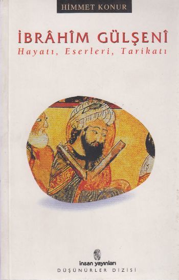 İbrahim Gülşeni Hayatı, Eserleri, Tarikatı, Himmet Konur