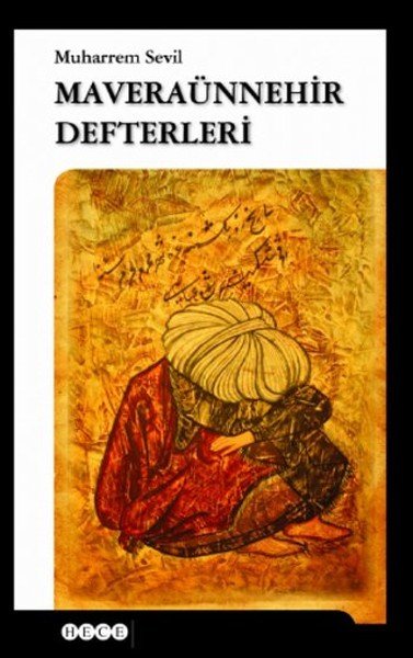 Maveraünnehir Defterleri, Hece Yayınları