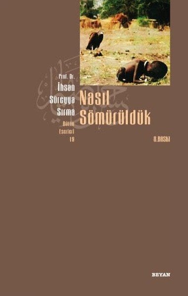Nasıl Sömürüldük, İhsan Süreyya Sırma