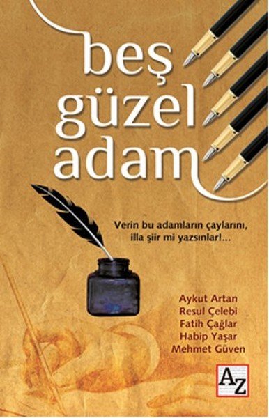 Beş Güzel Adam, Aykut Artan Resul Çelebi Fatih Çağlar Habip Yaşar Mehmet Güven
