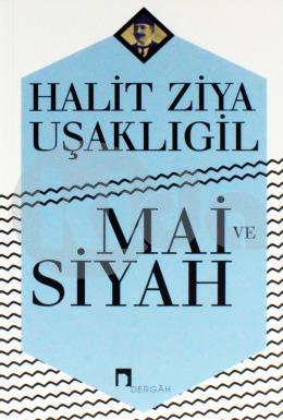 Mai ve Siyah, Halid Ziya Uşaklıgil