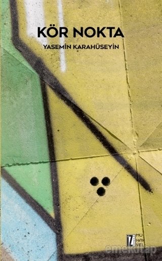 Kör Nokta, Yasemin Karahüseyin