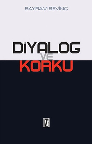 Diyalog ve Korku - Bayram Sevinç