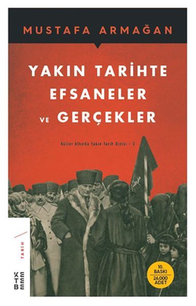 Yakın Tarihte Efsaneler ve Gerçekler Küller Altında Yakın Tarih Dizisi 3, Mustafa Armağan