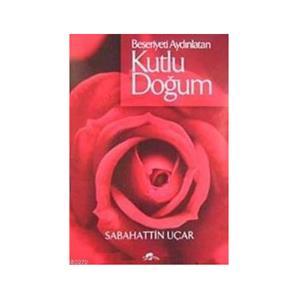 Beşeriyeti Aydınlatan Kutlu Doğum