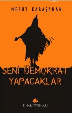Seni Demokrat Yapacaklar