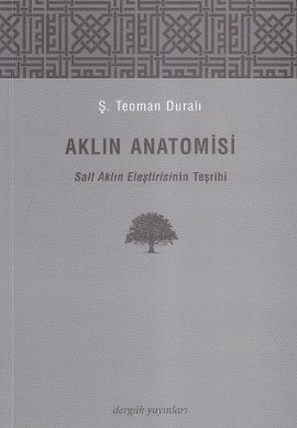 Aklın Anatomisi, Ş. Teoman Duralı