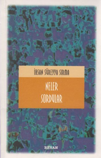 Neler Sordular, İhsan Süreyya Sırma