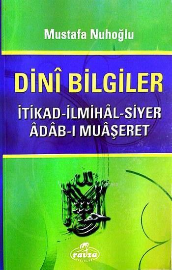 Dini Bilgiler, İtikad - İlmihal - Siyer - Adab - Muaşeret