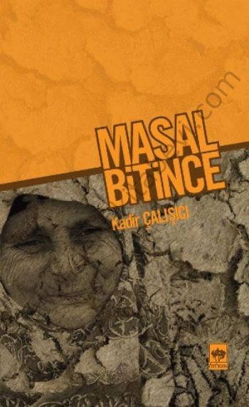 Masal Bitince, Kadir Çalışıcı